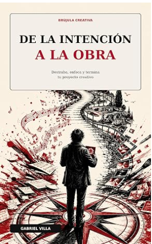 Portada del libro De la intención a la obra, de Gabriel Villa